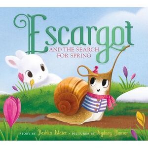 Escargot and the Search for Spring -- Dashka Slater